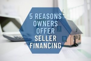 5 Reasons Owners Offer Seller Financing